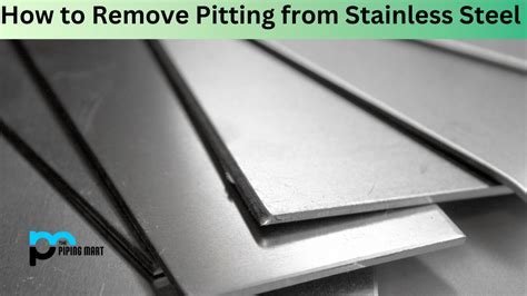 remove pitting from stainless steel